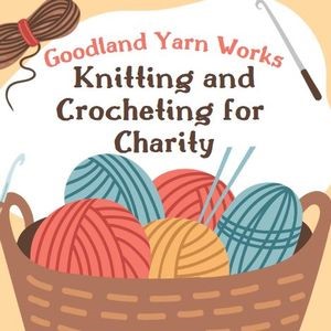 Goodland Yarn Works Knitting and Crocheting for Charity