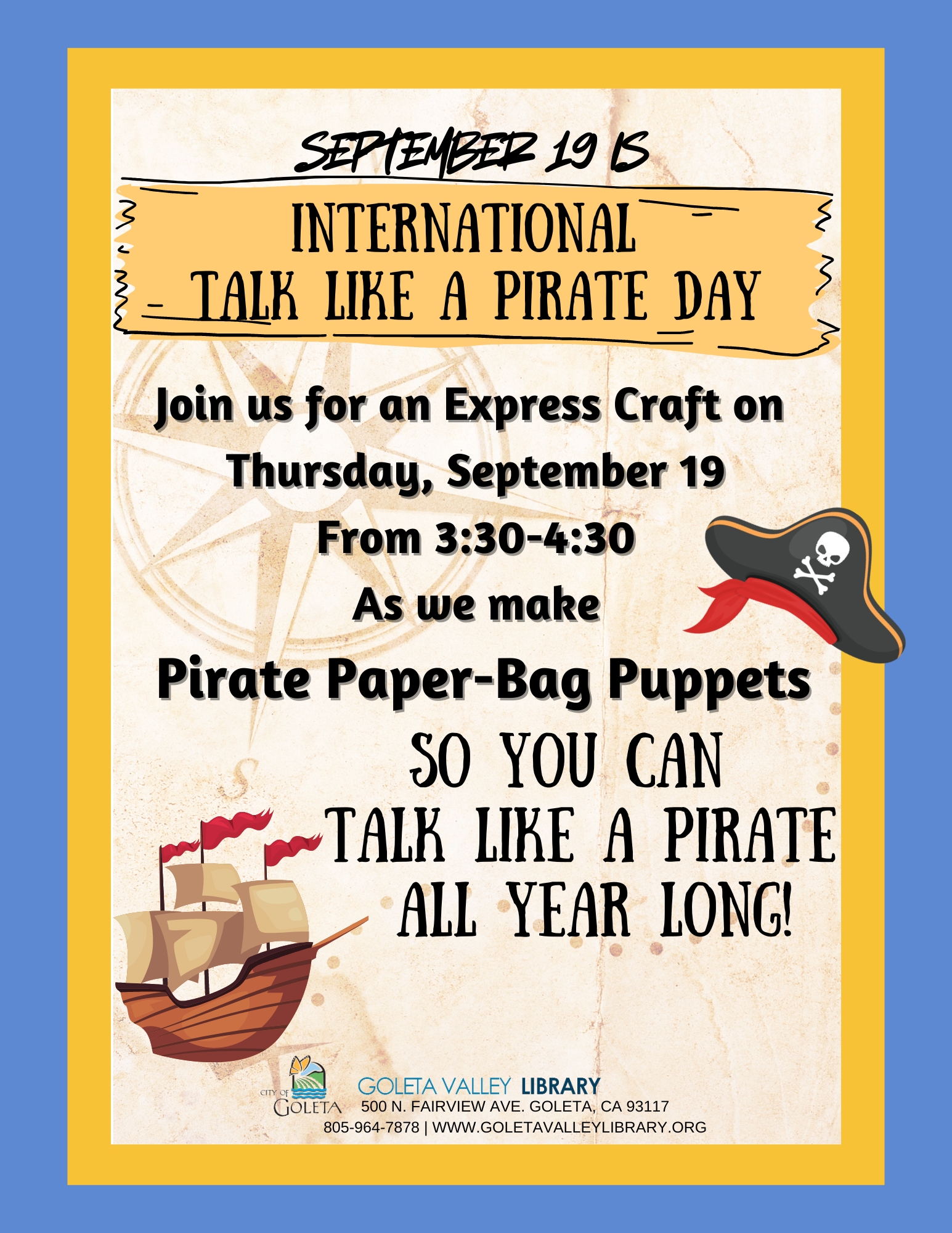 September 19th is International Talk Like a Pirate Day. Join us for an Express Craft on  Thursday September 19 from 3:30-4:30 as we make pirate paper-bag puppets so you can talk like a pirate all year long!